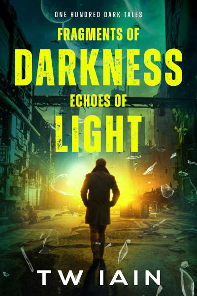 Cover of 'Echoes of Darkness, Fragments of Light' by TW Iain